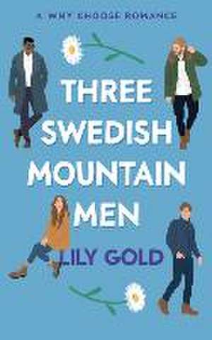 Three Swedish Mountain Men de Lily Gold