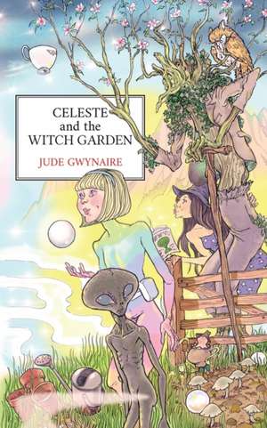 Celeste and The Witch Garden de Jude Gwynaire