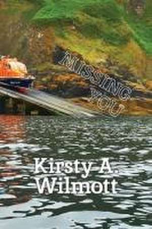 Missing You de Kirsty A Wilmott