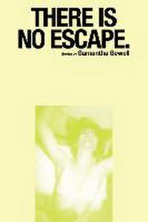 There Is No Escape. de Samantha Sewell