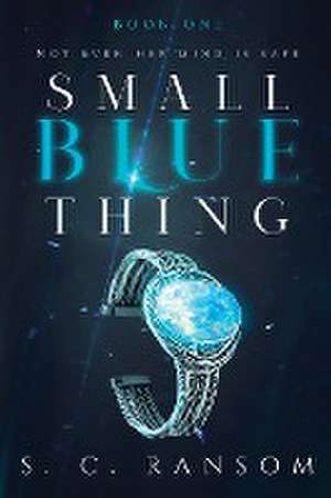 Small Blue Thing de S C Ransom