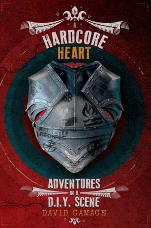 A Hardcore Heart de David Gamage