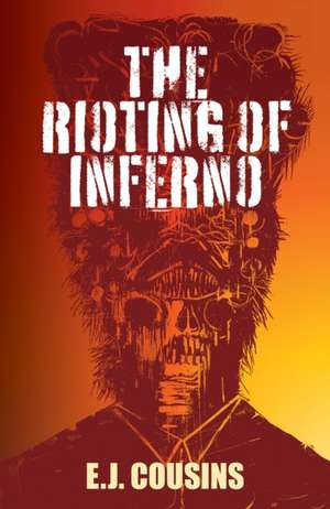 Rioting of Inferno de E.J Cousins