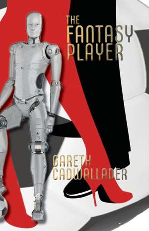 The Fantasy Player de Gareth Cadwallader