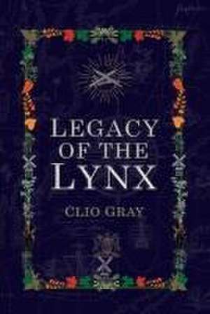 Legacy of the Lynx de Clio Gray