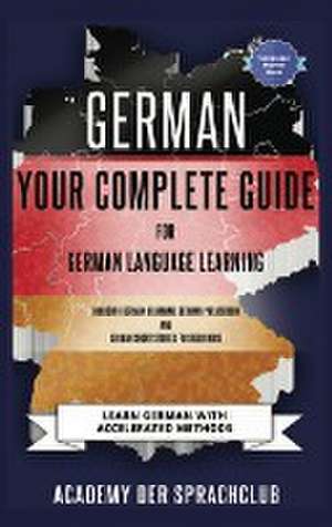 German Your Complete Guide To German Language Learning de Academy der Sprachclub