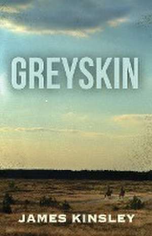 Greyskin de James Kinsley