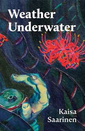 Weather Underwater de Kaisa Saarinen