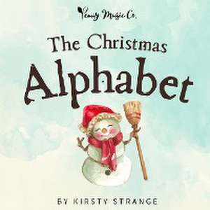 The Christmas Alphabet de Kirsty Strange