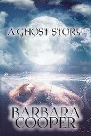 GHOST STORY de Barbara Cooper