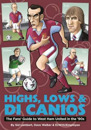 Highs, Lows & Di Canios de Sid Lambert