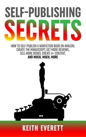 Self-Publishing Secrets de Keith Everett