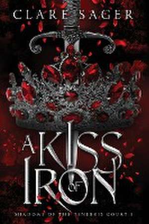 A Kiss of Iron de Clare Sager