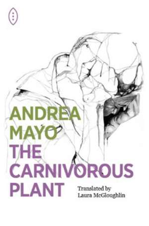 The Carnivorous Plant de Andrea Mayo