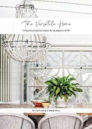 The Versatile Home de Emma Mckelvie