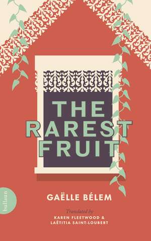 The Rarest Fruit: The Life of Edmond Albius de Gaelle Belem