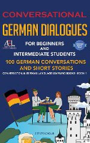 Conversational German Dialogues For Beginners and Intermediate Students de Academy der Sprachclub