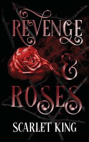 Revenge and Roses de Scarlet King