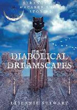 Diabolical Dreamscapes de Leilanie Stewart