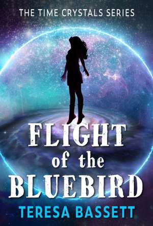 Flight of the Bluebird de Teresa Bassett