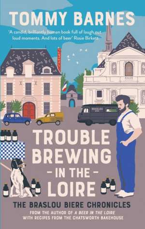 Trouble Brewing in the Loire de Tommy Barnes