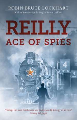 Reilly Ace of Spies de Robin Bruce-Lockhart