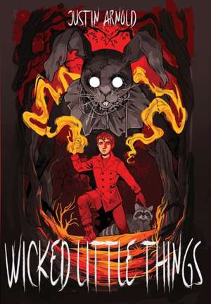 Wicked Little Things de Justin Arnold