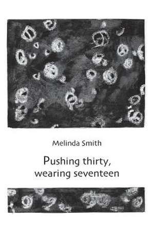 Pushing thirty, wearing seventeen de Melinda Smith