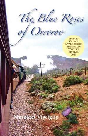 The Blue Roses of Orroroo de Margaret Visciglio