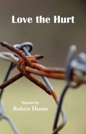 Love the Hurt de Robert Horne