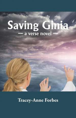 Saving Ginia de Tracey-Anne Forbes