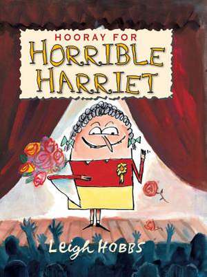 Hooray for Horrible Harriet de Leigh Hobbs