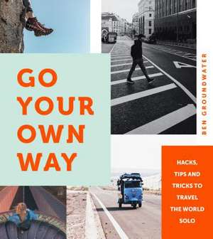 Go Your Own Way de Ben Groundwater