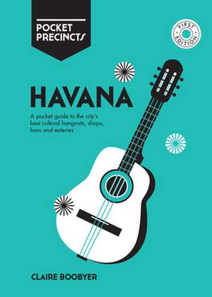 Havana Pocket Precincts de Claire Boobbyer