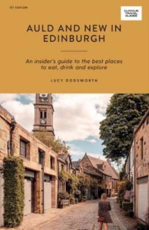 Auld and New in Edinburgh de Lucy Dodsworth