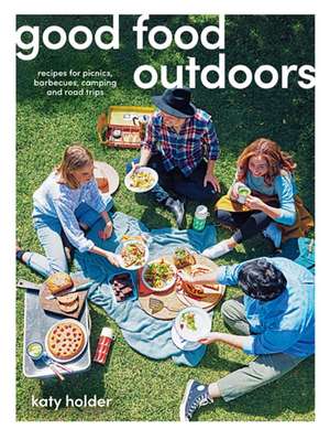 Good Food Outdoors de Katy Holder