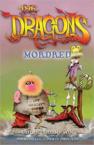 The Dragons: Mordred de Colin Thompson