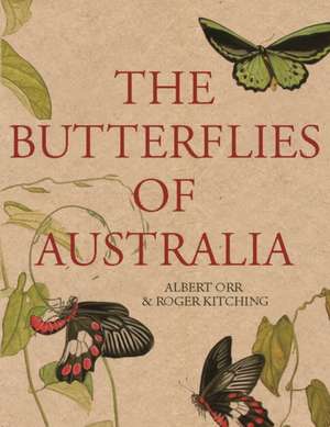 The Butterflies of Australia de ALBERT ORR