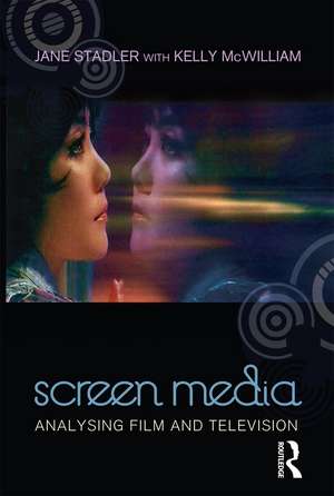 Screen Media: Analysing Film and Television de Jane Stadler