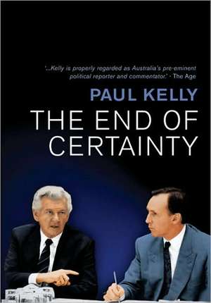 The End of Certainty de Paul Kelly