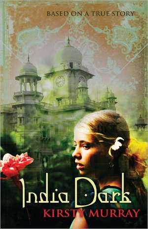 India Dark de Kirsty Murray