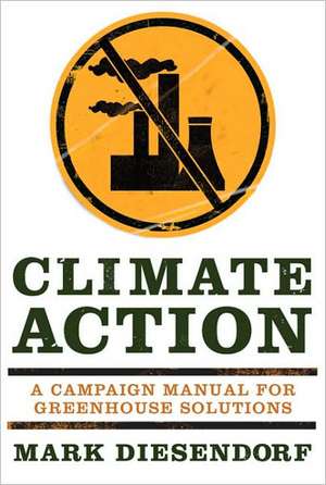 Climate Action: A Campaign Manual for Greenhouse Solutions de Mark Diesendorf