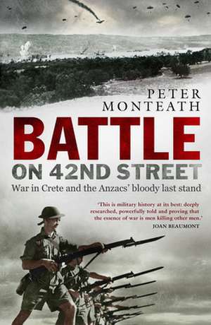 Battle on 42nd Street de Peter Monteath