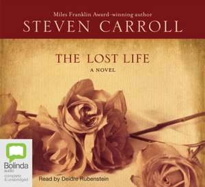 The Lost Life de Steven Carroll