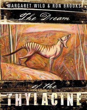 The Dream of the Thylacine de Margaret Wild