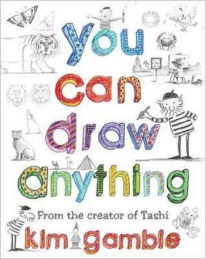 You Can Draw Anything de Kim Gamble