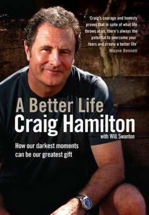 A Better Life: How Our Darkest Moments Can Be Our Greatest Gift de Craig Hamilton