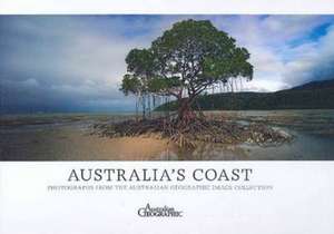 Australia's Coast: Photographs from the Australian Geographic Image Collection de Australian Geographic