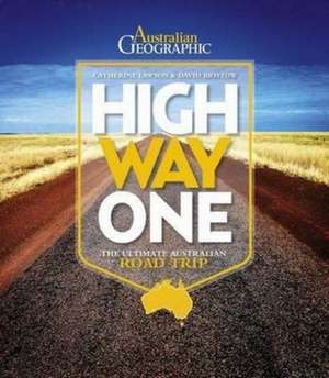 High Way One: The Ultimate Australian Road Trip de Catherine Lawson