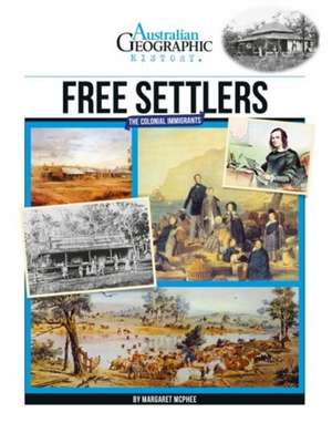 Free Settlers: The Colonial Immigrants de Australian Geographic